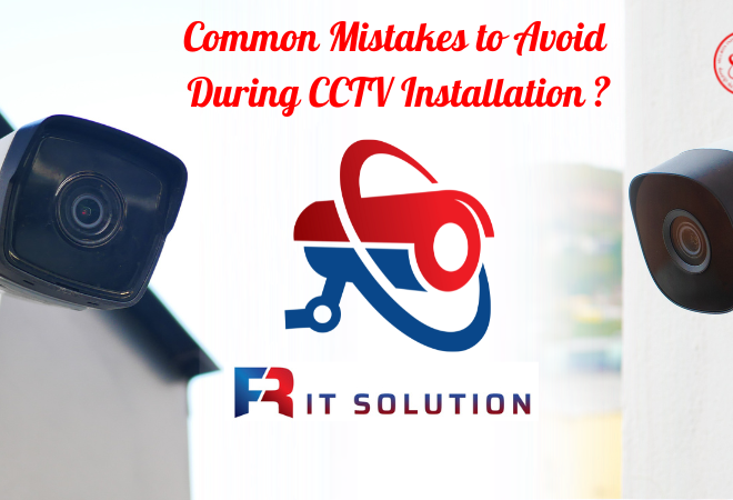 Common Mistakes to Avoid During CCTV Installation in Dubai